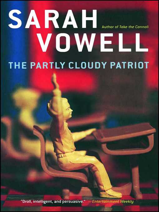 Title details for The Partly Cloudy Patriot by Sarah Vowell - Available